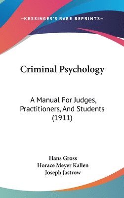 Criminal Psychology: A Manual for Judges, Practitioners, and Students (1911) 1