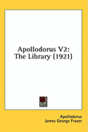 bokomslag Apollodorus V2: The Library (1921)