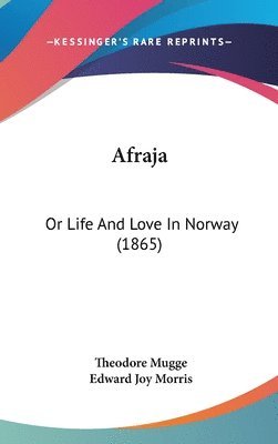 Afraja: Or Life And Love In Norway (1865) 1
