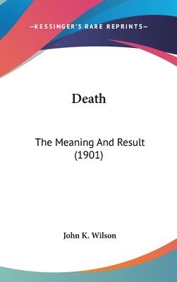 Death: The Meaning and Result (1901) 1