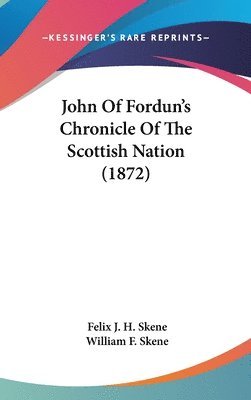 John Of Fordun's Chronicle Of The Scottish Nation (1872) 1