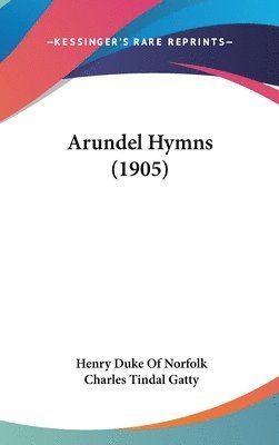 bokomslag Arundel Hymns (1905)