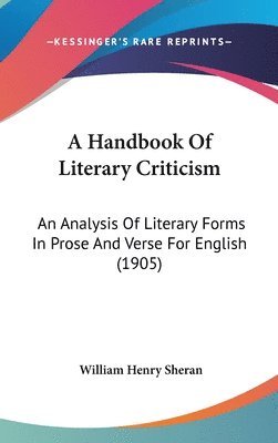A Handbook of Literary Criticism: An Analysis of Literary Forms in Prose and Verse for English (1905) 1