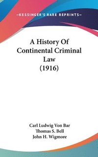 bokomslag A History of Continental Criminal Law (1916)