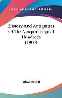 bokomslag History and Antiquities of the Newport Pagnell Hundreds (1900)