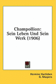 bokomslag Champollion: Sein Leben Und Sein Werk (1906)