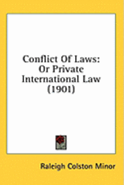 Conflict of Laws: Or Private International Law (1901) 1