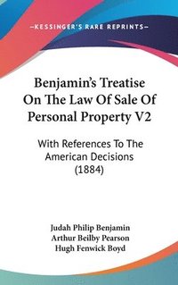 bokomslag Benjamin's Treatise on the Law of Sale of Personal Property V2: With References to the American Decisions (1884)