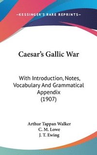 bokomslag Caesar's Gallic War: With Introduction, Notes, Vocabulary and Grammatical Appendix (1907)