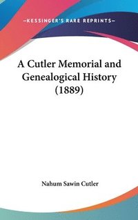 bokomslag A Cutler Memorial and Genealogical History (1889)