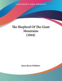 bokomslag The Shepherd of the Giant Mountains (1844)