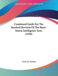 bokomslag Condensed Guide for the Stanford Revision of the Binet-Simon Intelligence Tests (1920)