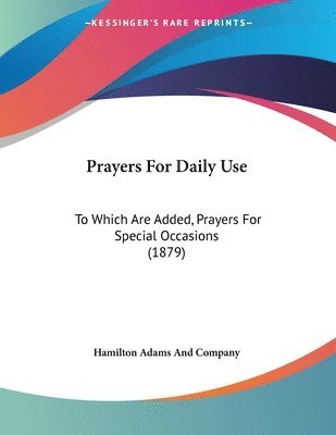 Hamilton Adams and Company, Hamilton Adams And Company - Prayers For Daily Use, Häftad