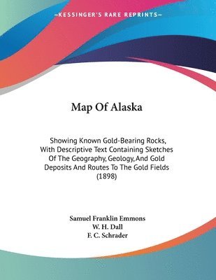 Samuel Franklin Emmons - Map Of Alaska, Häftad