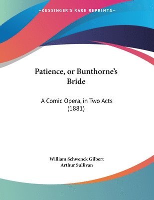 Patience, or Bunthorne's Bride
