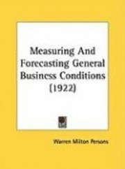 bokomslag Measuring and Forecasting General Business Conditions (1922)