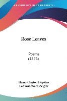 bokomslag Rose Leaves: Poems (1896)