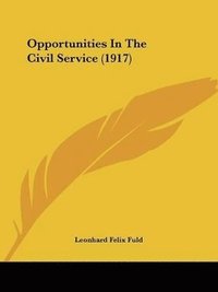 bokomslag Opportunities in the Civil Service (1917)