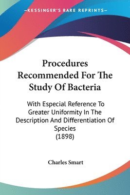 bokomslag Procedures Recommended for the Study of Bacteria: With Especial Reference to Greater Uniformity in the Description and Differentiation of Species (189