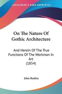 bokomslag On The Nature Of Gothic Architecture