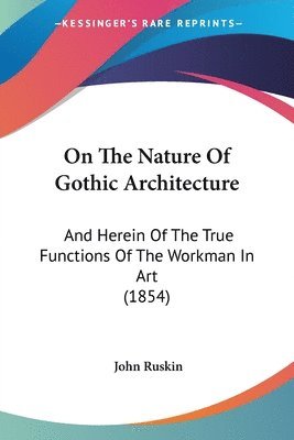 bokomslag On The Nature Of Gothic Architecture