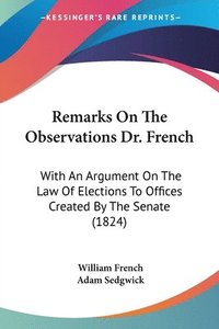 bokomslag Remarks On The Observations Dr. French