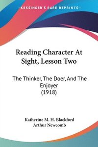 bokomslag Reading Character at Sight, Lesson Two: The Thinker, the Doer, and the Enjoyer (1918)