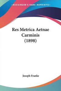 bokomslag Res Metrica Aetnae Carminis (1898)