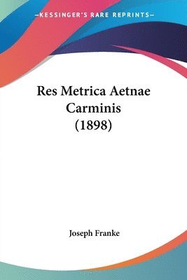 Res Metrica Aetnae Carminis (1898) 1