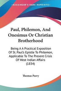 bokomslag Paul, Philemon, And Onesimus Or Christian Brotherhood