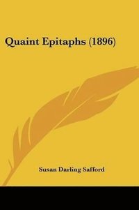 bokomslag Quaint Epitaphs (1896)
