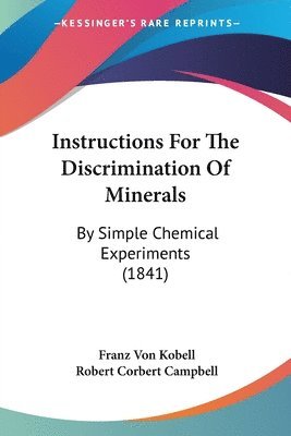Franz Von Kobell - Instructions For The Discrimination Of Minerals, Häftad