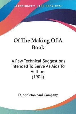 D Appleton & Co, D Appleton and Company - Of The Making Of A Book, Häftad