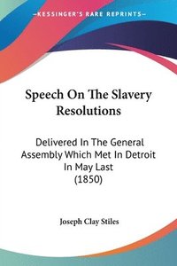 bokomslag Speech On The Slavery Resolutions