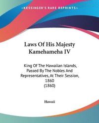 bokomslag Laws Of His Majesty Kamehameha Iv