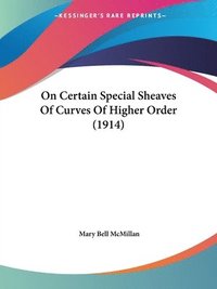 bokomslag On Certain Special Sheaves of Curves of Higher Order (1914)