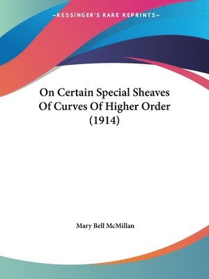 bokomslag On Certain Special Sheaves of Curves of Higher Order (1914)