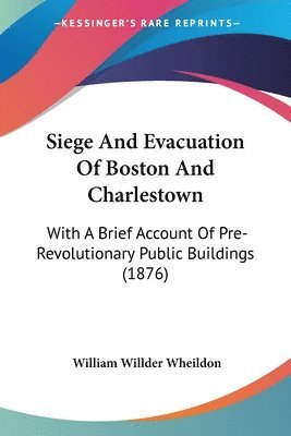 Siege And Evacuation Of Boston And Charlestown