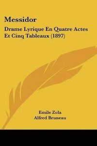 bokomslag Messidor: Drame Lyrique En Quatre Actes Et Cinq Tableaux (1897)