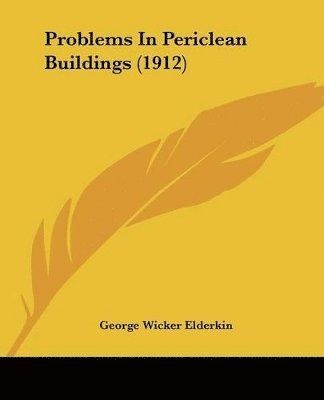 Problems In Periclean Buildings (1912)