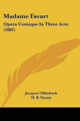 Madame Favart: Opera Comique in Three Acts (1881) 1