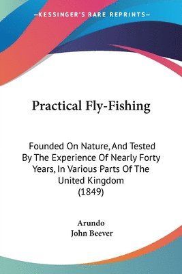 Arundo, John Beever - Practical Fly-Fishing, Häftad