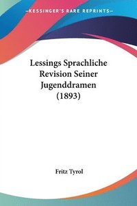 bokomslag Lessings Sprachliche Revision Seiner Jugenddramen (1893)