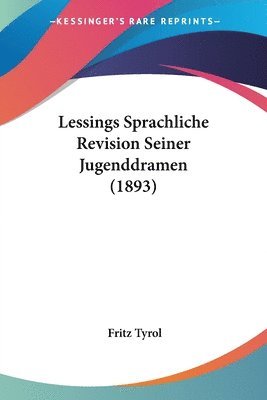 Lessings Sprachliche Revision Seiner Jugenddramen (1893) 1