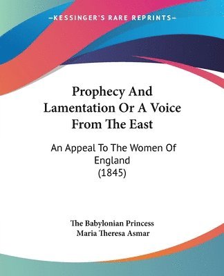 Prophecy And Lamentation Or A Voice From The East 1