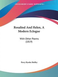 bokomslag Rosalind And Helen, A Modern Eclogue