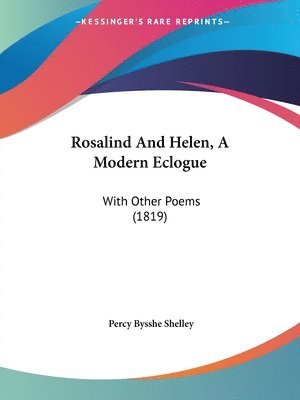 Rosalind And Helen, A Modern Eclogue 1