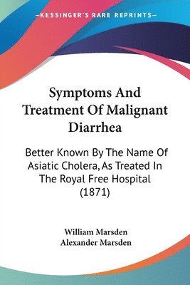 bokomslag Symptoms And Treatment Of Malignant Diarrhea