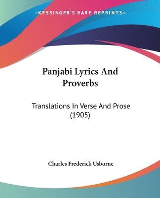 Panjabi Lyrics and Proverbs: Translations in Verse and Prose (1905) 1