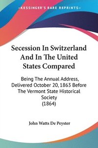 bokomslag Secession In Switzerland And In The United States Compared